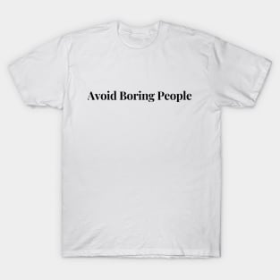 Avoid Boring People T-Shirt